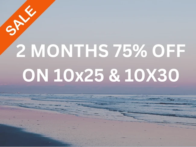 2 Months 75% off on 10x25 and 10x30 units!
